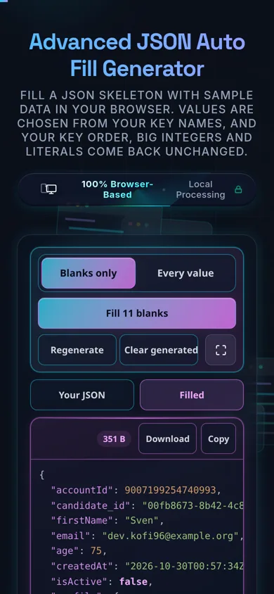 The tool on a phone. A Fill 11 blanks button sits above two tabs, Your JSON and Filled, with Filled open on a document reading accountId 9007199254740993, a candidate_id UUID, firstName Sven, email dev.kofi96 at example.org, age 75, a createdAt timestamp and isActive false.